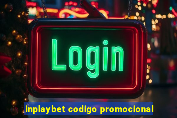 inplaybet codigo promocional